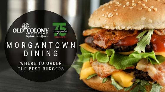 Morgantown Burgers - Old Colony, REALTORS®