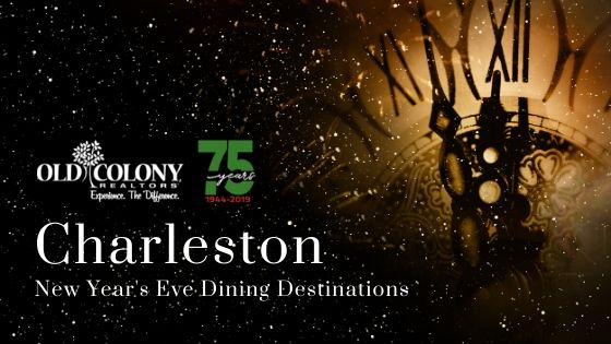 Charleston Dining Destinations - New Year's Eve - Old Colony, REALTORS